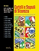 Cartelli e segnali di sicurezza