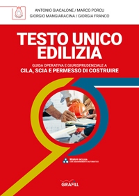 [2022] Testo Unico Edilizia: Guida operativa e giurisprudenziale a CILA, SCIA e PDC