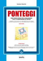 Ponteggi. Guida teorico-pratica per la realizzazione, l uso e la manutenzione