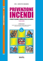 Prevenzione Incendi. Progettazione, modulistica ed esempi