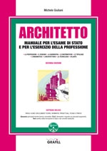 Architetto. Manuale per l'esercizio delle professione e l'esame di stato